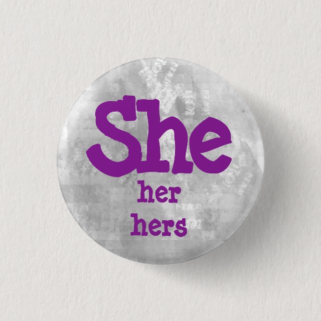 She, Her, Hers Pronouns 1 Inch Round Button (Front)