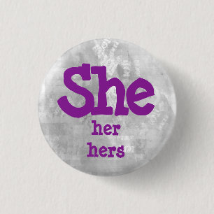 She, Her, Hers Pronouns 1 Inch Round Button
