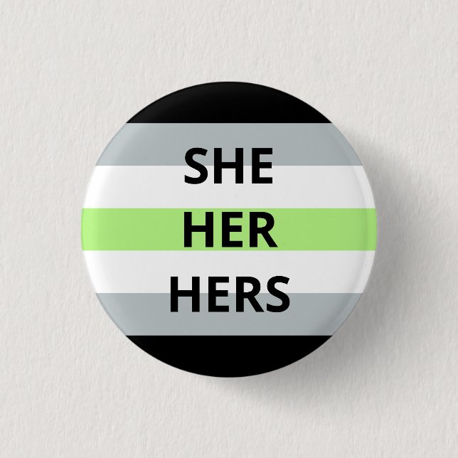 She/Her/Hers Pronouns Agender Badge 1 Inch Round Button (Front)