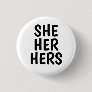 she/her/hers pronouns black and white 1 inch round button