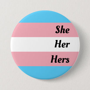 She Her Hers Transgender Pride  3 Inch Round Button