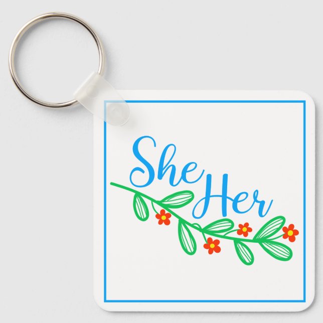 She Her in Flowers Keychain (Front)