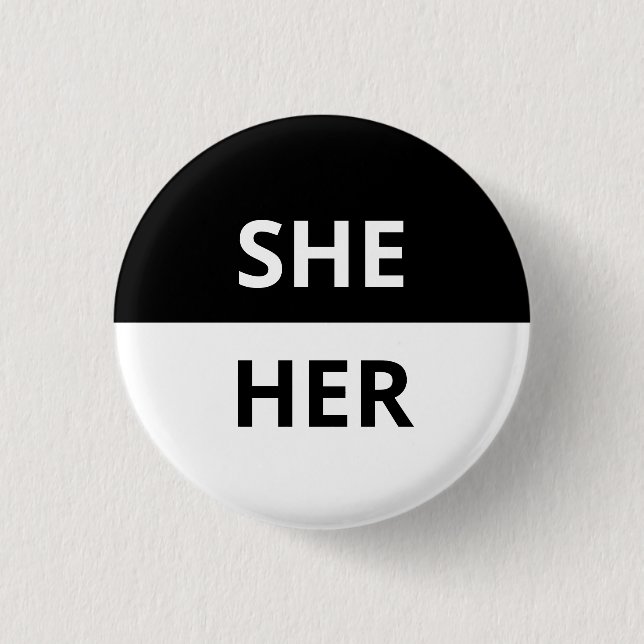 She/Her Pronoun Black & White Badge 1 Inch Round Button (Front)