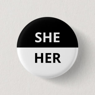 She/Her Pronoun Black & White Badge 1 Inch Round Button