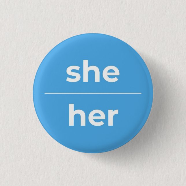 She/Her Pronoun Pin, 1¼ Inch Button (Front)