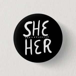 SHE/HER Pronouns Black White Handlettering Minimal 1 Inch Round Button