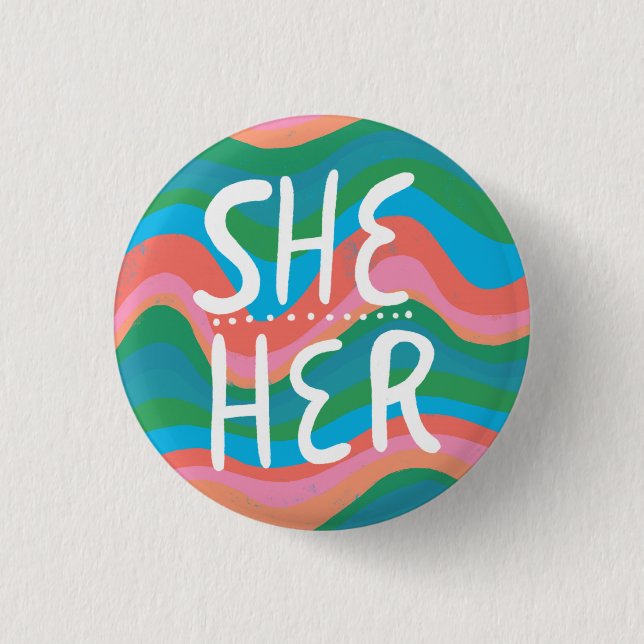 SHE/HER Pronouns Colourful Handletter Green Pink 1 Inch Round Button (Front)