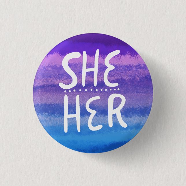 SHE/HER Pronouns Colourful Handlettering Watercolo 1 Inch Round Button (Front)