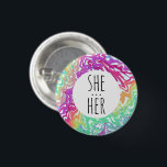 SHE/HER Pronouns Colourful Rainbow Swirls CUSTOM 1 Inch Round Button<br><div class="desc">Decorate your outfit with this cool art button. Makes a great  gift! You can customize it and add text too. Check my shop for lots more colours and patterns! Let me know if you'd like something custom too.</div>