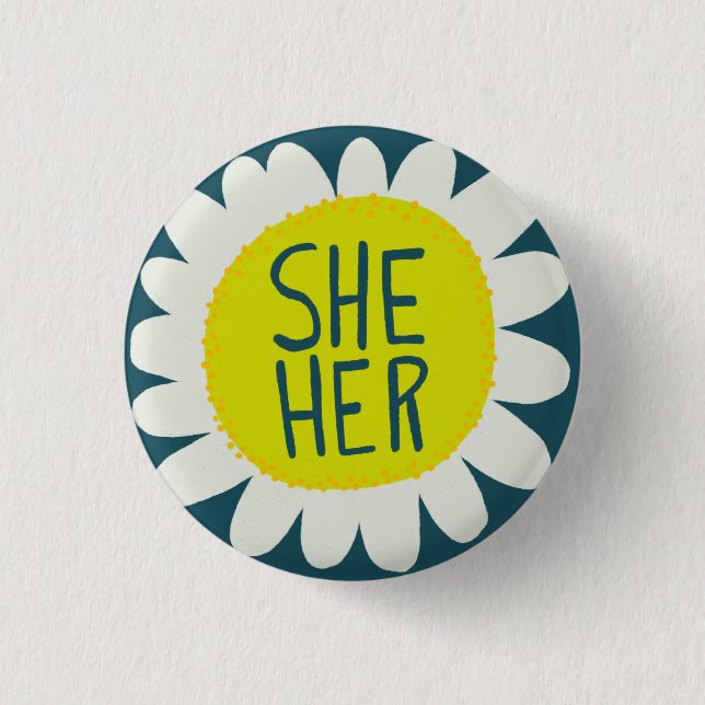 SHE / HER Pronouns Flower Pride Handlettered 1 Inch Round Button (Front)