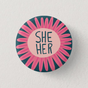 SHE / HER Pronouns Flower Pride Handlettered  1 Inch Round Button