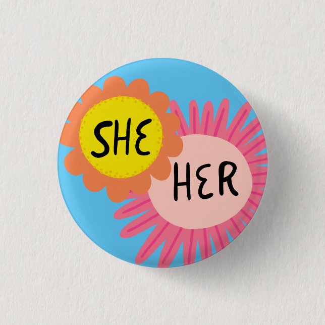 SHE / HER Pronouns Flowers Pride Handlettered  1 Inch Round Button (Front)