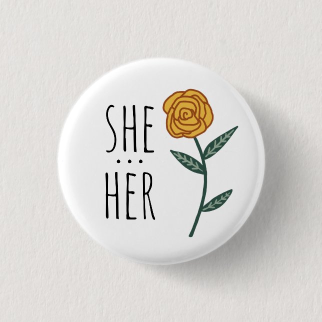 SHE/HER Pronouns Gold Rose CUSTOM 1 Inch Round Button (Front)
