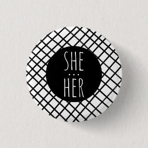 SHE/HER Pronouns Handmade Grid Black White CUSTOM  1 Inch Round Button