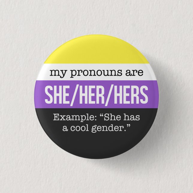 She/Her Pronouns – Nonbinary Flag 1 Inch Round Button (Front)