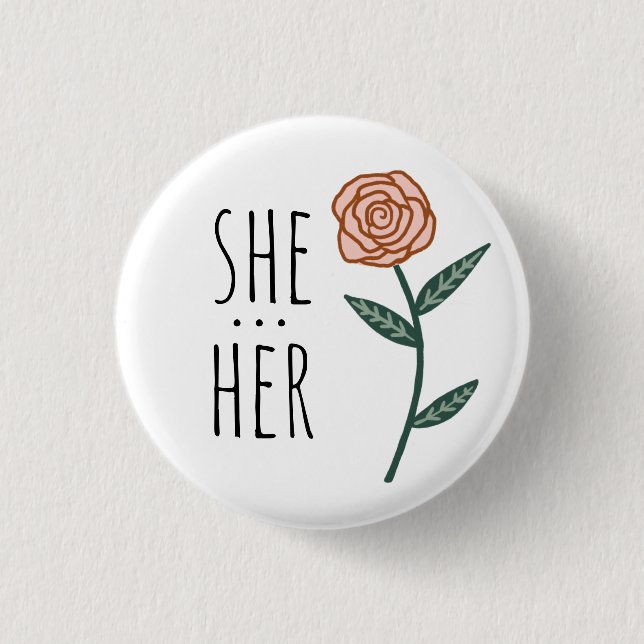 SHE/HER Pronouns Pink Rose CUSTOM 1 Inch Round Button (Front)
