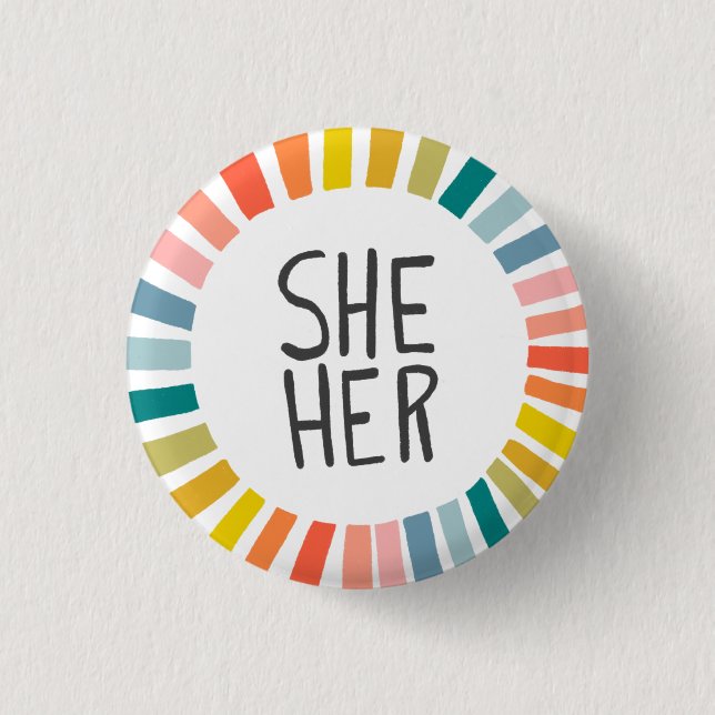 SHE / HER Pronouns Rainbow Handlettered Pride  1 Inch Round Button (Front)