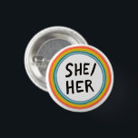 SHE/HER Pronouns Rainbow Soft Circle  Button<br><div class="desc">Decorate your outfit with this cool art button. You can customize it and add text too. Check my shop for lots more colours and patterns! Let me know if you'd like something custom too.</div>