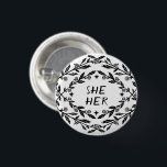 SHE HER PRONOUNS Roses Vines Botanical CUSTOM 1 Inch Round Button<br><div class="desc">Decorate your outfit with this cool art button. You can customize it with your pronouns or add your own text too. Change the background colours. Check my shop for lots more colours and patterns of all kinds! Let me know if you'd like something custom too.</div>