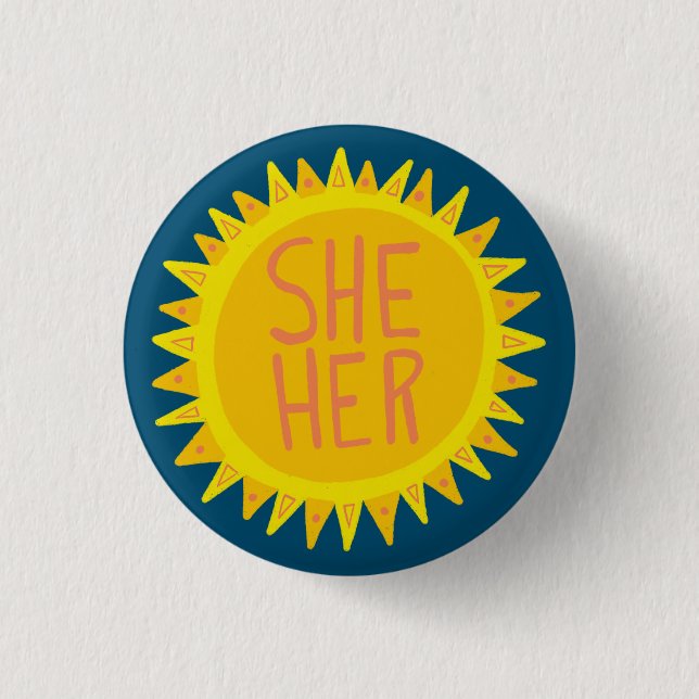 SHE / HER Pronouns Sunshine Pride Handlettered 1 Inch Round Button (Front)