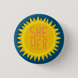 SHE / HER Pronouns Sunshine Pride Handlettered 1 Inch Round Button