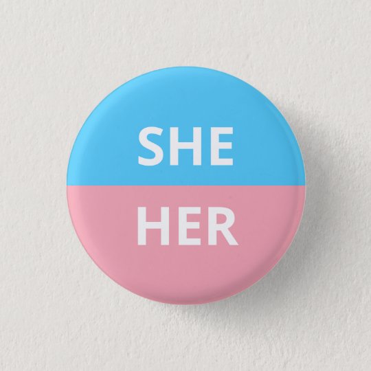 She Her Pronouns Transgender Badge 1 Inch Round Button Zazzle Ca