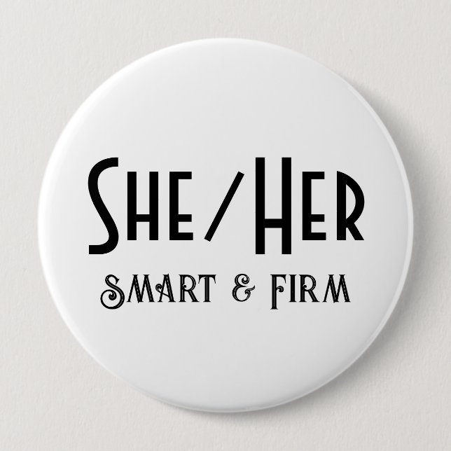SHE/HER Smart and Firm Round White Button (Front)
