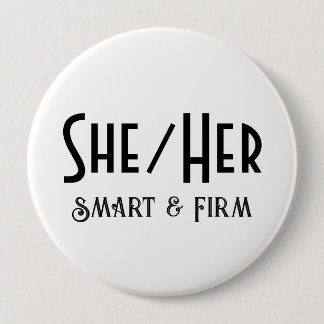 SHE/HER Smart and Firm Round White Button