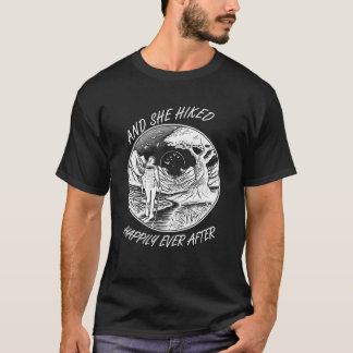 She Hiked Happily Ever After Nature Hiker Mountain T-Shirt