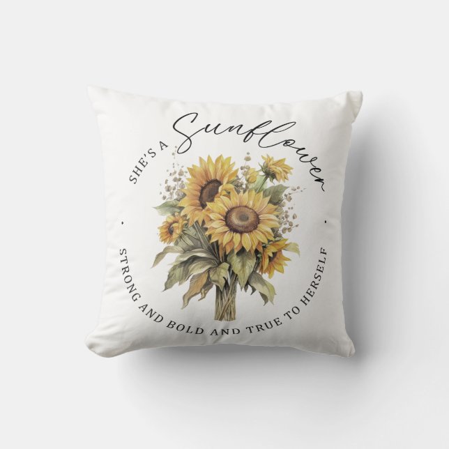 She Is A Sunflower Inspirational Throw Pillow (Front)