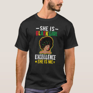She Is Balck Girl Excellence She Is Me Black Hist T-Shirt