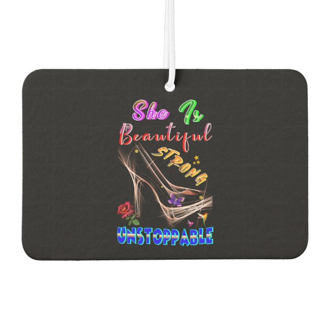 She Is Beautiful Strong Unstoppable Air Freshener (Front)