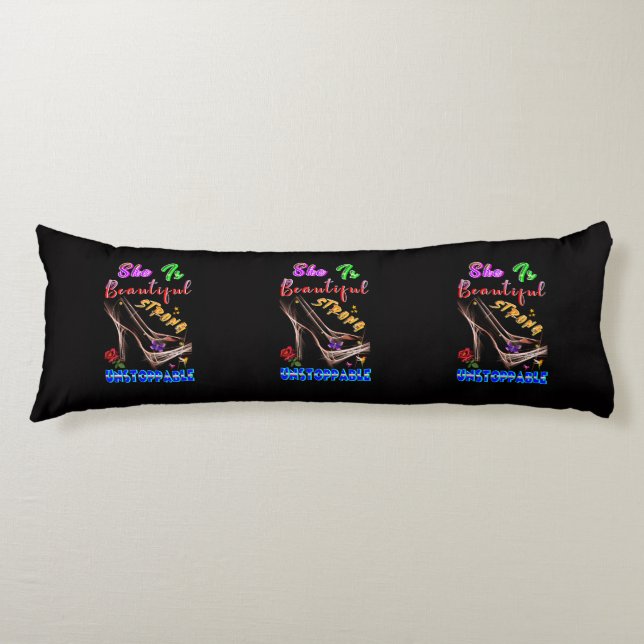 She Is Beautiful Strong Unstoppable Body Pillow (Front)