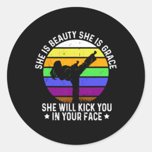 She Is Beauty She Is Grace She Will Kick You Karat Classic Round Sticker