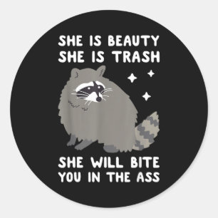 She Is Beauty She Is Trash She Will Bite You In Ra Classic Round Sticker