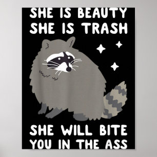 She Is Beauty She Is Trash She Will Bite You In Ra Poster