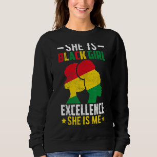 She Is Black Girl Excellences She Is Me American P Sweatshirt