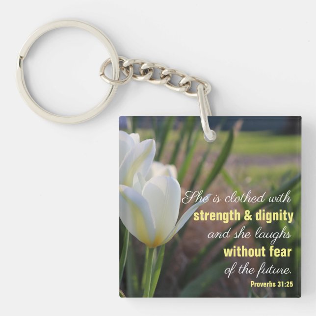 She is clothed Proverbs 31:25 White Tulip Keychain (Front)