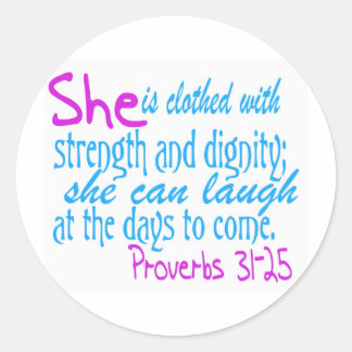 She is clothed with strength and dignity classic round sticker
