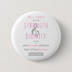 she is clothed with strength & dignity proverbs 31 2 inch round button