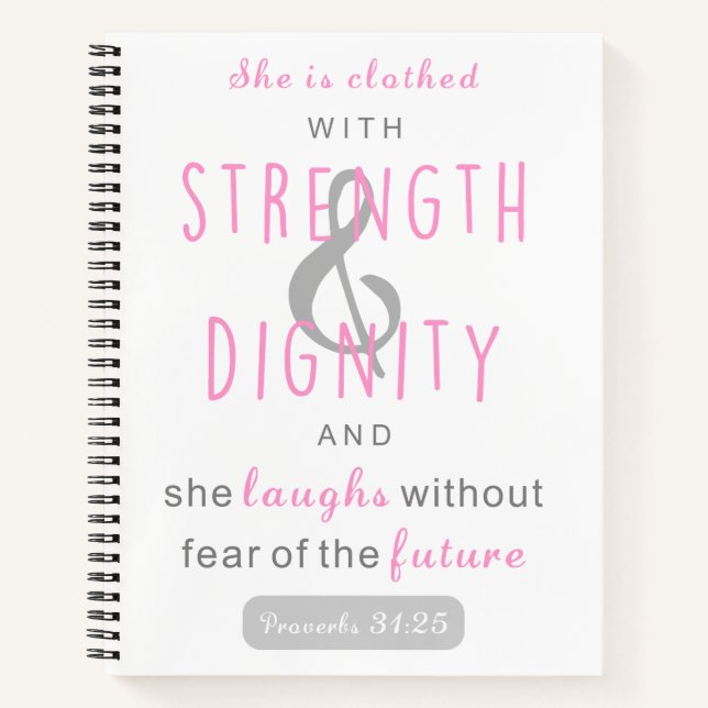 she is clothed with strength & dignity proverbs 31 notebook (Front)
