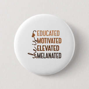 She Is Educated Motivated Elevated Melanated Afric 2 Inch Round Button