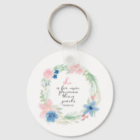 She is far more precious than Jewels - Proverbs 31