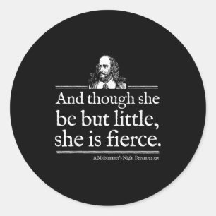 She Is Fierce Shakespeare Quote Shirt Theater Play Classic Round Sticker