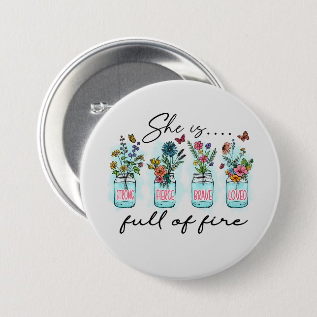 She Is Full Of Fire 3 Inch Round Button (Front & Back)