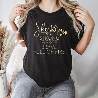 She Is Full Of Fire T-shirt, Women Inspiration T-Shirt