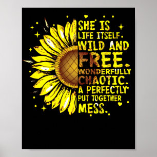 She Is Life Itself Wild And Free Wonderfully Poster