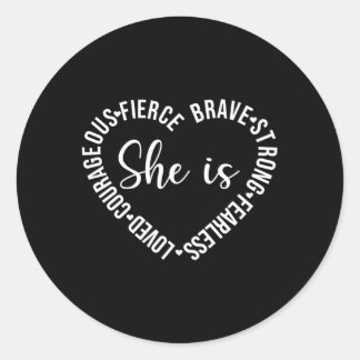 She Is Loved Courageous Fierce Brave Strong Fearle Classic Round Sticker