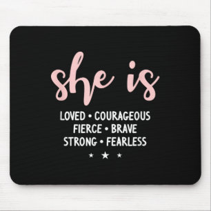 She Is Loved Courageous Fierce Brave Strong Fearle Mouse Pad
