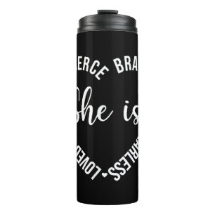 She Is Loved Courageous Fierce Brave Strong Fearle Thermal Tumbler